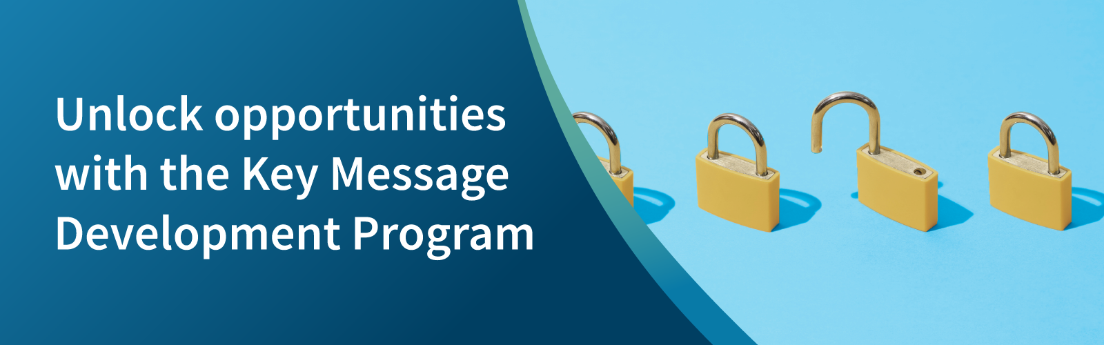 Unlock opportunities with the Key Message Development Program.